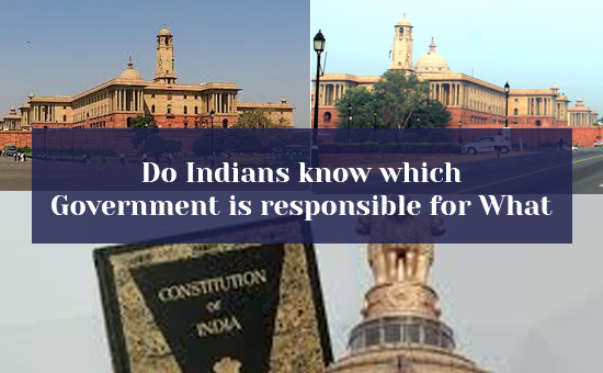 Do Indians KNOW which Government is responsible for WHAT